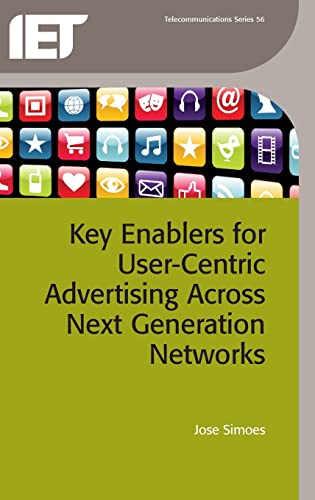 Key Enablers for User-Centric Advertising Across Next Generation Networks (Telecommunications) - Click to Buy