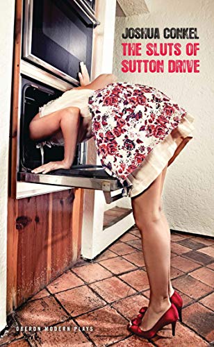 The Sluts of Sutton Drive (Oberon Modern Plays) - Click to Buy