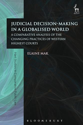 Judicial Decision-Making in a Globalised World: A Comparative Analysis of the Changing Practices of Western Highest Courts (Hart Studies in Comparative Public Law) - Click to Buy