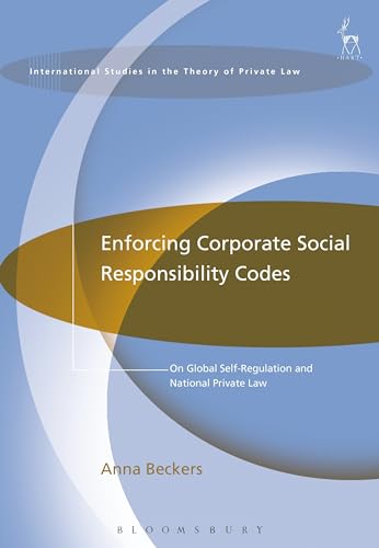Enforcing Corporate Social Responsibility Codes: On Global Self-Regulation and National Private Law - Click to Buy