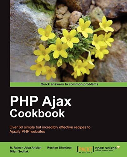 PHP Ajax Cookbook: Over 60 Simple but Incredibly Effective Recipes to Ajaxify Php Websites - Click to Buy
