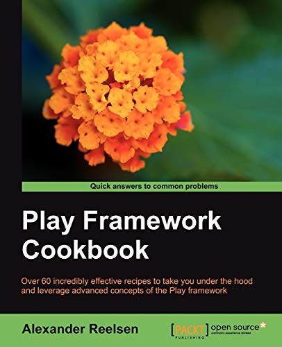 Play Framework Cookbook: Over 60 Incredibly Effective Recipes to Take You Under the Hood and Leverage Advanced Concepts of the Play Framework - Click to Buy