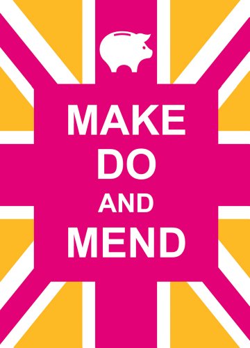 Make Do and Mend - Click to Buy