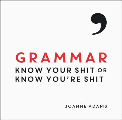 Grammar: Know Your Shit or Know You're Shit - Click to Buy
