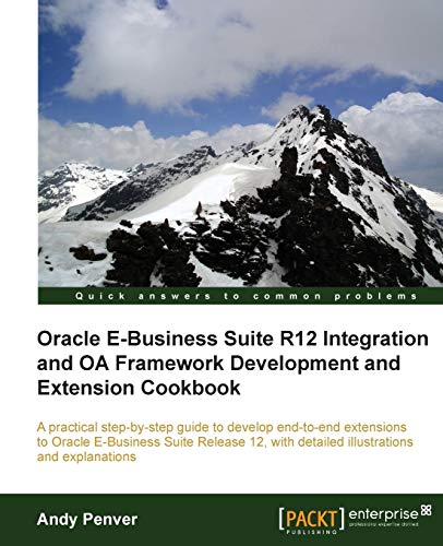 Oracle e-Business Suite R12 Integration and OA Framework Development and Extension Cookbook - Click to Buy