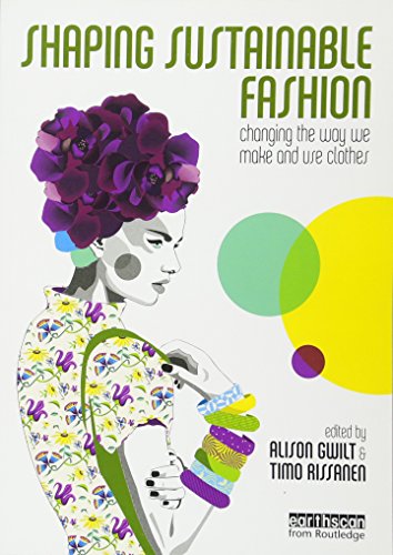 Shaping Sustainable Fashion: Changing the Way We Make and Use Clothes - Click to Buy