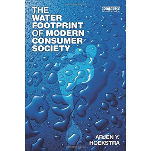 The Water Footprint of Modern Consumer Society (Earthscan Water Text) - Click to Buy