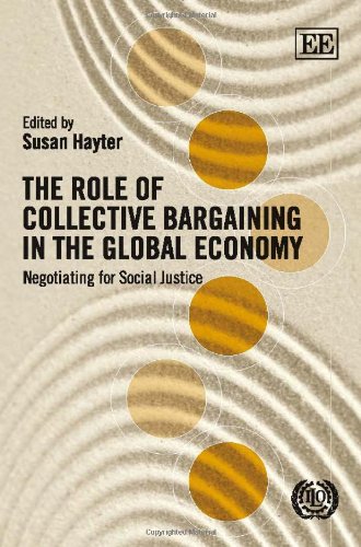The Role of Collective Bargaining in the Global Economy: Negotiating for Social Justice - Click to Buy