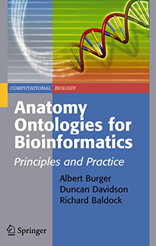 Anatomy Ontologies for Bioinformatics: Principles and Practice (Volume 6) - Click to Buy