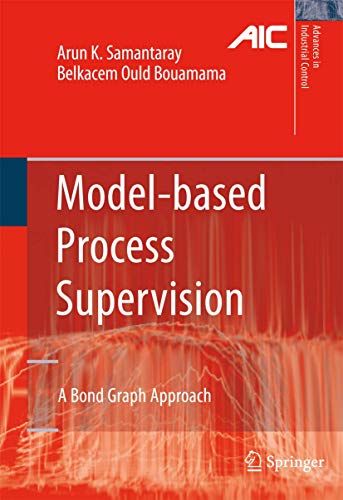 Model-based Process Supervision: A Bond Graph Approach (Advances in Industrial Control) - Click to Buy