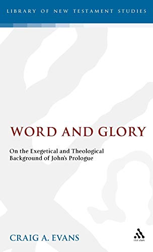 Word and Glory: On the Exegetical and Theological Background of John's Prologue (The Library of New Testament Studies) - Click to Buy