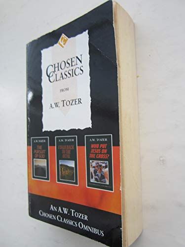 Chosen Classics from A.W. Tozer: The Pursuit of God WITH I Talk Back to the Devil AND Who Put Jesus on the Cross? - Click to Buy
