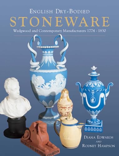 English Dry-bodied Stoneware: Wedgwood & Contemporary Manufacturers (Wedgwood and Contemporary Manufacturers 1774-1830) - Click to Buy