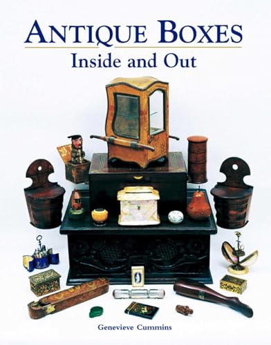 Antique Boxes Inside and Out: for Eating, Drinking and Being Merry, Work, Play and the Boudoir