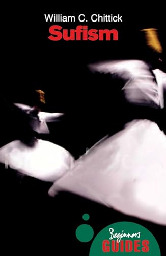 Sufism: A Beginner's Guide (Beginner's Guides) - Click to Buy