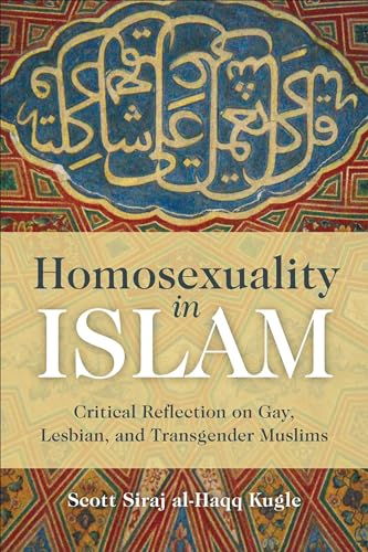 Homosexuality in Islam: Critical Reflection on Gay, Lesbian, and Transgender Muslims - Click to Buy