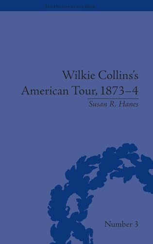 Wilkie Collins's American Tour, 1873-4 (The History of the Book) - Click to Buy