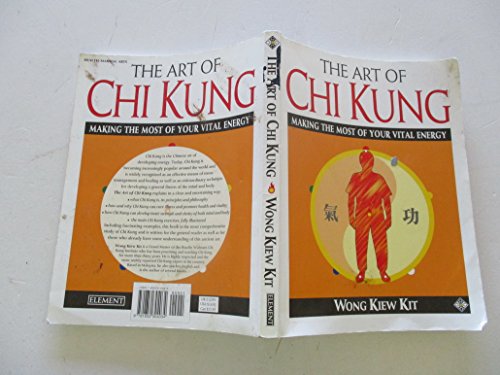 The Art of Chi Kung: Making the Most of Your Vital Energy - Click to Buy