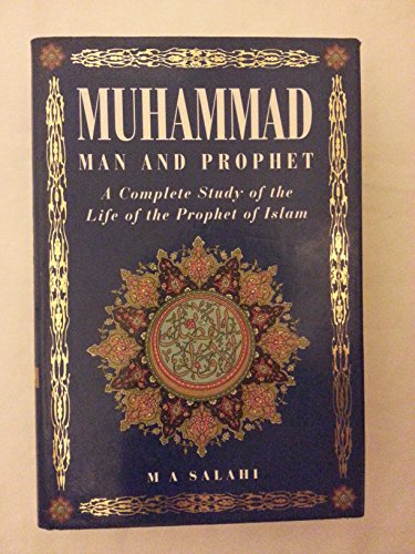 Muhammad: Man and Prophet : A Complete Study of the Life of the Prophet of Islam - Click to Buy