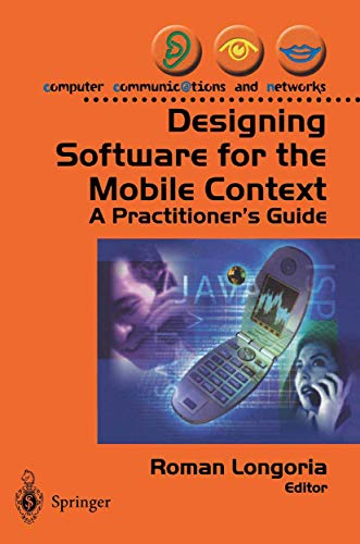 Designing Software for the Mobile Context: A Practitioner’s Guide (Computer Communications and Networks)