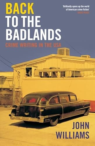 Back to the Badlands: Crime Writing in the USA - Click to Buy