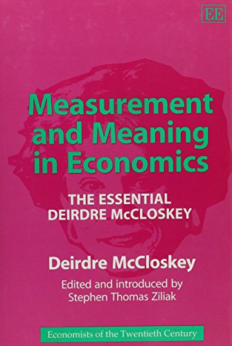 Measurement and Meaning in Economics: The Essential Deirdre McCloskey - Click to Buy