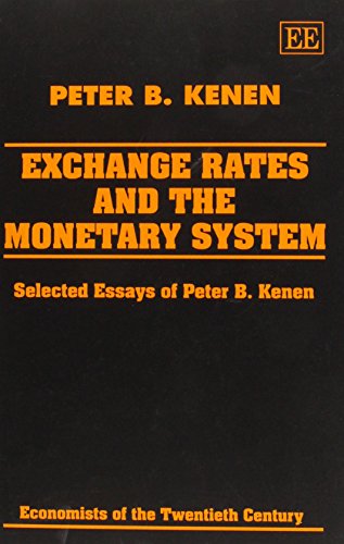 Exchange Rates and the Monetary System: Selected Essays of Peter B. Kenen - Click to Buy