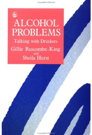 Alcohol Problems: Talking with Drinkers - Click to Buy