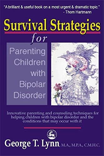 Survival Strategies for Parenting Children with Bipolar Disorder: Innovative Parenting and Counseling Techniques for Helping Children with Bipolar Disorder and the Conditions That May Occur With It - Click to Buy