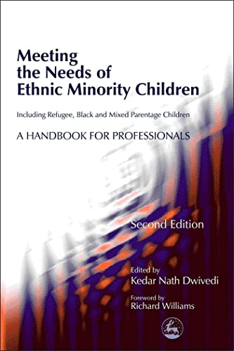 Meeting the Needs of Ethnic Minority Children - Including Refugee, Black and Mixed Parentage Children: A Handbook for Professionals - Click to Buy
