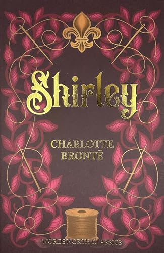Shirley (Wordsworth Classics) - Click to Buy