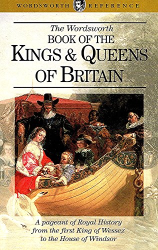 The Wordsworth Book of the Kings & Queens of Britain - Click to Buy
