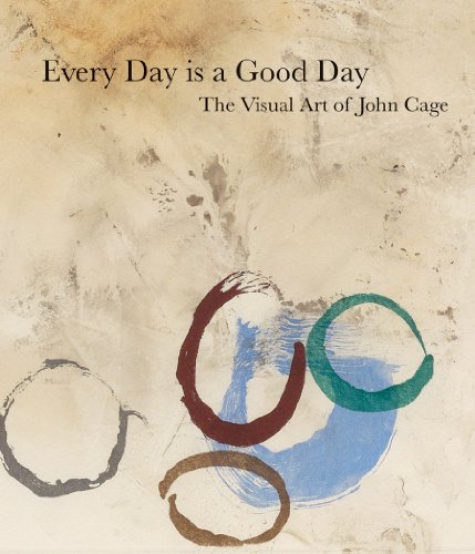 Every Day Is a Good Day: The Visual Art of John Cage - Click to Buy