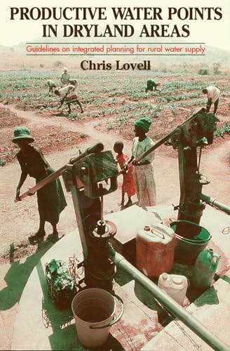 Productive Water Points in Dryland Areas: Guidelines on integrated planning for rural water supply