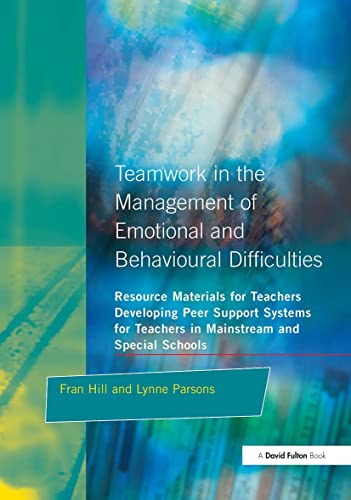 Teamwork in the Management of Emotional and Behavioural Difficulties (Resource Materials for Teachers Series)