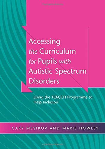 Accessing the Curriculum for Pupils with Autistic Spectrum Disorders: Using the TEACCH Programme to Help Inclusion - Click to Buy