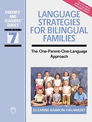 Language Strategies for Bilingual Families: The One-Parent-One-Language Approach (Parents' and Teachers' Guides) - Click to Buy