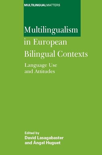 Multilingualism in European Bilingual Contexts: Language Use and Attitudes - Click to Buy
