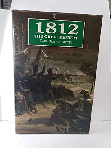 1812 The Great Retreat: Told by the Survivors - Click to Buy