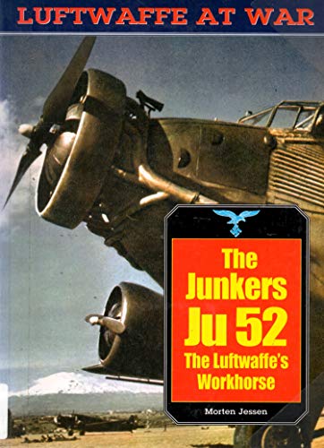 Junkers JU 52: The Luftwaffe's Workhorse (Luftwaffe at War Series) - Click to Buy