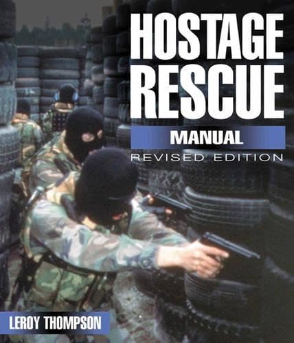 Hostage Rescue Manual: Tactics of the Counter-terrorist Professionals-revised Edition - Click to Buy