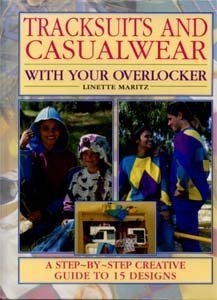 Tracksuits and Casualwear with Your Overlocker - Click to Buy