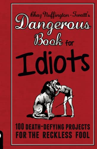 The Dangerous Book for Idiots - Click to Buy