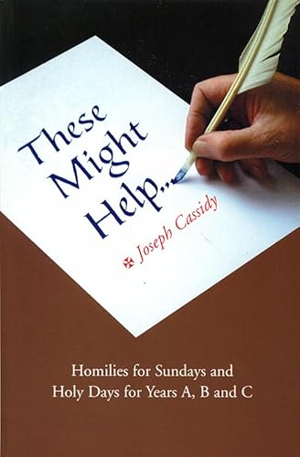 These Might Help: Homilies for Sundays and Holy Days for Years A, B and C - Click to Buy
