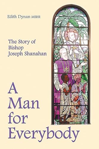A Man for Everybody: The Story of Bishop Joseph Shanahan - Click to Buy