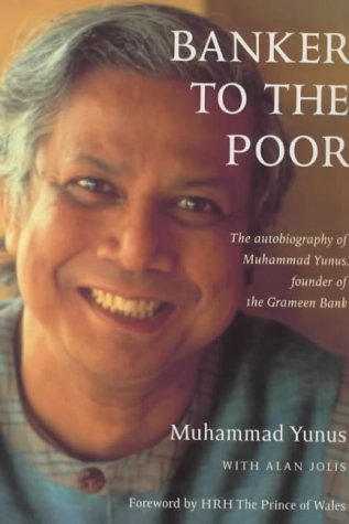 Banker to the Poor: The Autobiography of Muhammad Yunus - Click to Buy