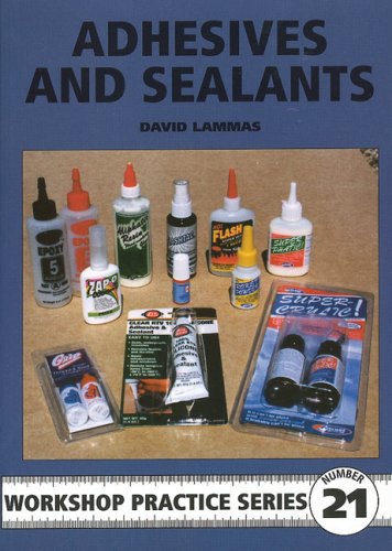 Adhesives and Sealants: 21 (Workshop Practice) - Click to Buy