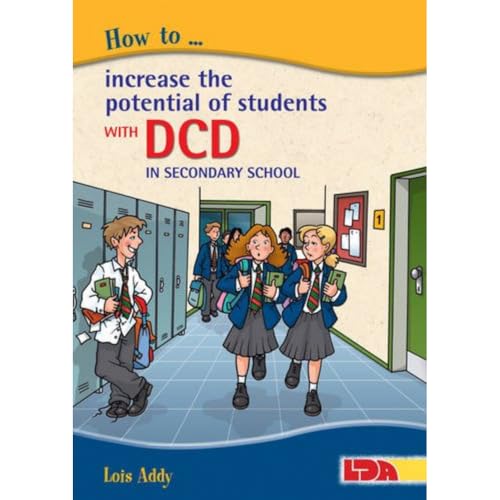 How to Increase the Potential of Students with DCD (Dyspraxia) in Secondary School