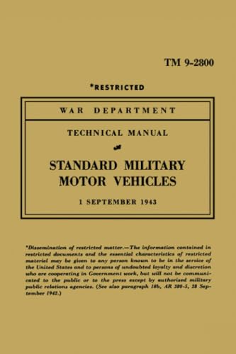 STANDARD MILITARY MOTOR VEHICLES: TM 9-2800, TM9-803, TM9-1803A, TM9-1803B - Click to Buy