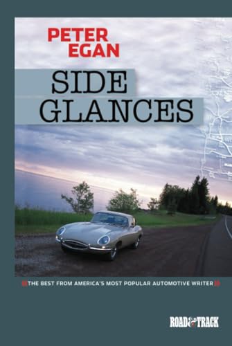 Side Glances: The Best from America's Most Popular Automotive Writer